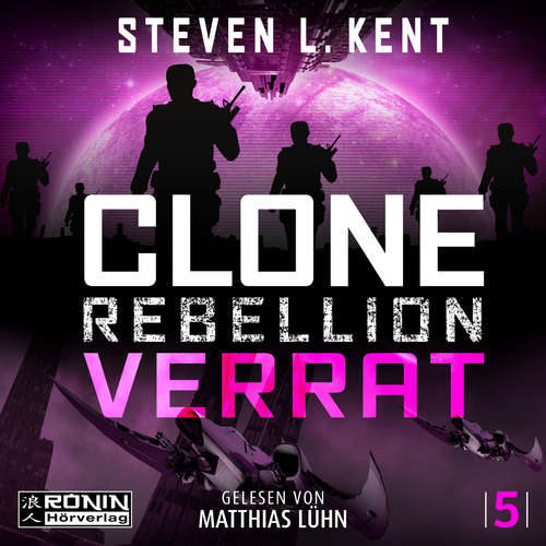 Hoerbuch Verrat - Clone Rebellion, Band 5 - Steven L. Kent - Matthias Lühn