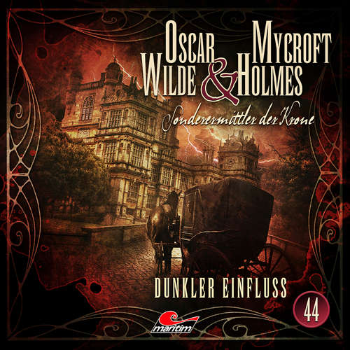 Hoerbuch Oscar Wilde & Mycroft Holmes, Sonderermittler der Krone, Folge 44: Dunkler Einfluss - Silke Walter - Sascha Rotermund