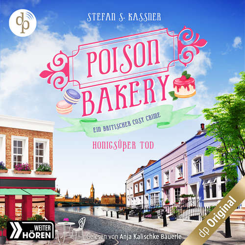 Hoerbuch Honigsüßer Tod - Poison Bakery-Reihe, Band 1 - Stefan S. Kassner - Anja Kalischke-Bäuerle