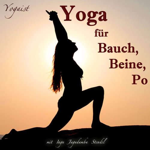 Hoerbuch Yoga für Bauch, Beine, Po - Inga Jagadamba Stendel - Inga Jagadamba Stendel