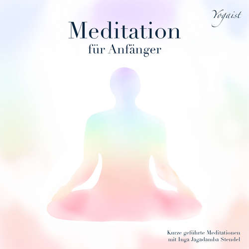 Hoerbuch Meditation für Anfänger - Inga Jagadamba Stendel - Inga Jagadamba Stendel