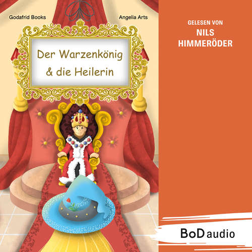 Hoerbuch Der Warzenkönig & die Heilerin - Godafrid Books - Nils Himmelröder