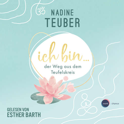 Hoerbuch Ich bin ... der Weg aus dem Teufelskreis - Nadine Teuber - Esther Barth