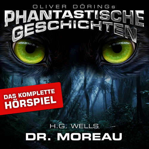 Hoerbuch Phantastische Geschichten, Dr. Moreau - Das komplette Hörspiel - Oliver Döring - Uwe Büschken