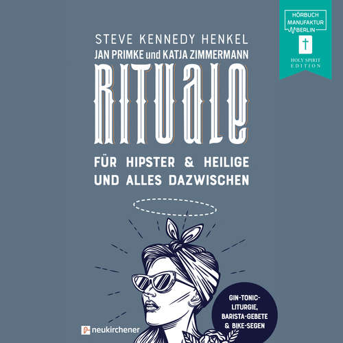 Hoerbuch Rituale - für Hipster & Heilige und alles dazwischen - Steve Kennedy Henkel - Jan Primke