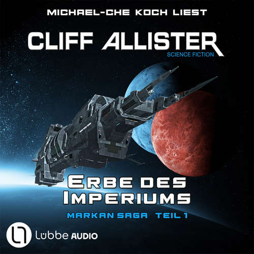 Hoerbuch Erbe des Imperiums - Markan-Saga, Teil 1 - Cliff Allister - Michael-Che Koch