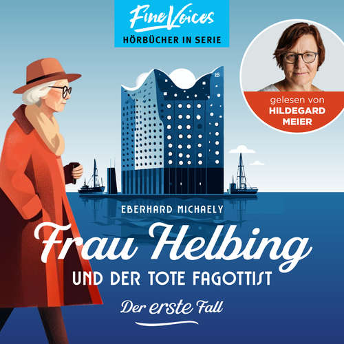 Hoerbuch Frau Helbing und der tote Fagottist - Der erste Fall - Frau Helbing, Band 1 - Eberhard Michaely - Hildegard Meier