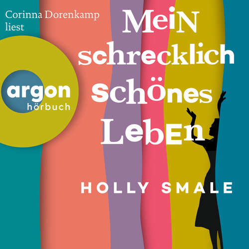 Hoerbuch Mein schrecklich schönes Leben - Holly Smale - Corinna Dorenkamp