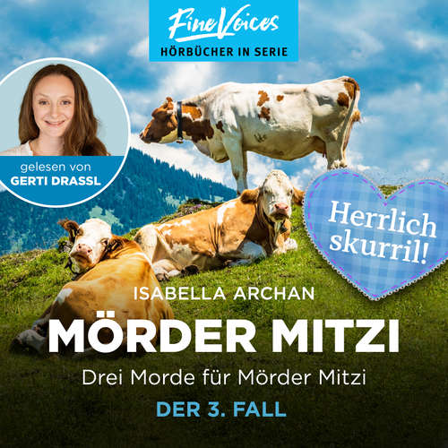 Hoerbuch Drei Morde für die MörderMitzi - Der 3. Fall - MörderMitzi, Band 3 - Isabella Archan - Gerti Drassl