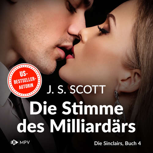 Hoerbuch Die Stimme des Milliardärs - Die Sinclairs, Band 4 - J.S. Scott - Mila Sanders
