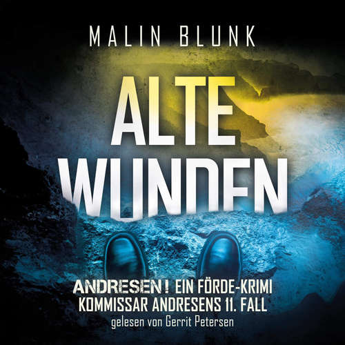 Hoerbuch Alte Wunden - Andresen!, Band 11 - Malin Blunk - Gerrit Petersen