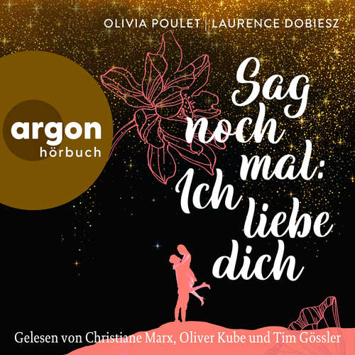 Hoerbuch Sag noch mal: Ich liebe dich - Olivia Poulet - Christiane Marx