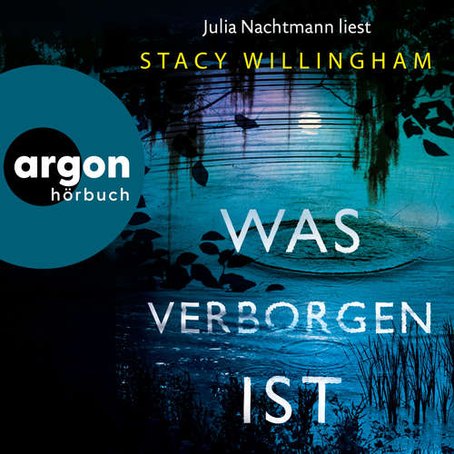Hoerbuch Was verborgen ist - Stacy Willingham - Julia Nachtmann