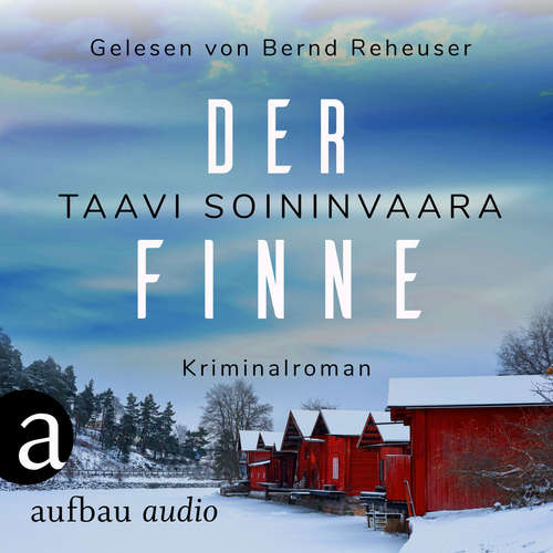 Hoerbuch Der Finne - Arto Ratamo ermittelt, Band 7 - Taavi Soininvaara - Bernd Reheuser