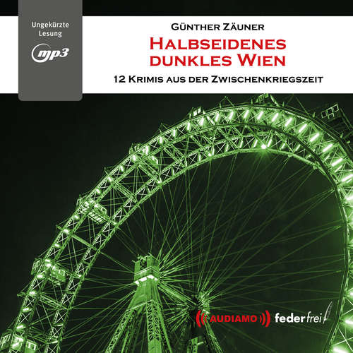 Hoerbuch Halbseidenes dunkles Wien - Günther Zäuner - Günther Zäuner