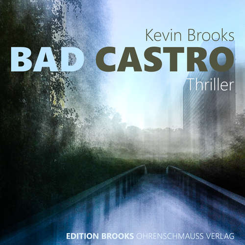 Hoerbuch Bad Castro - Kevin Brooks - Mike Maas
