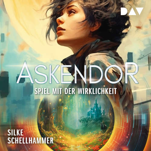Hoerbuch Askendor - Spiel mit der Wirklichkeit - Silke Schellhammer - Chantal Busse