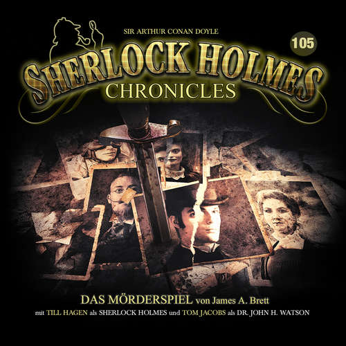 Hoerbuch Sherlock Holmes Chronicles, Folge 105: Das Mörderspiel - James A. Brett - Till Hagen