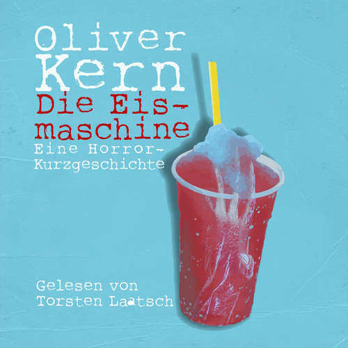 Hoerbuch Die Eismaschine - Oliver Kern - Torsten Laatsch
