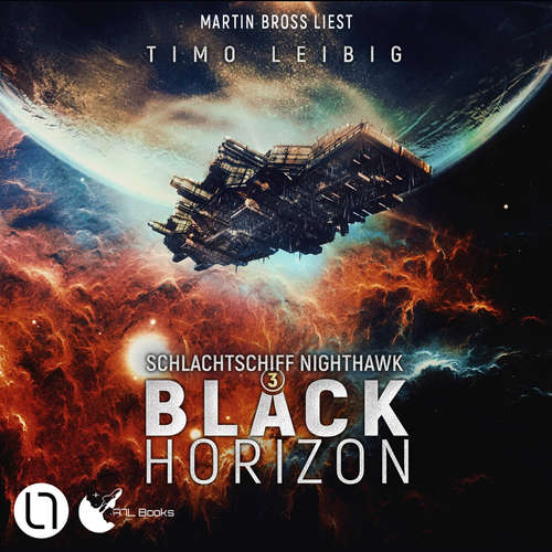 Hoerbuch Black Horizon - Schlachtschiff Nighthawk, Teil 3 - Timo Leibig - Martin Bross