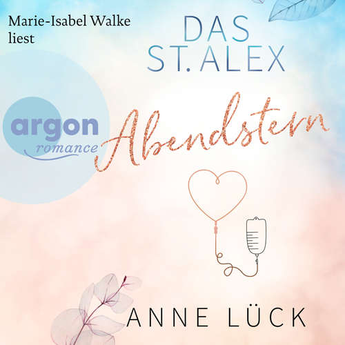 Hoerbuch Abendstern - Das St. Alex, Band 3 - Anne Lück - Marie-Isabel Walke