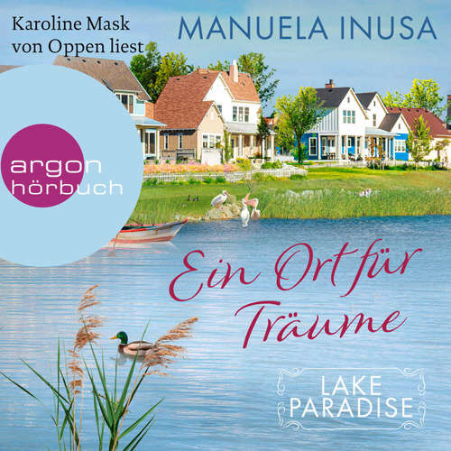 Hoerbuch Lake Paradise – Ein Ort für Träume - Manuela Inusa - Karoline Mask von Oppen