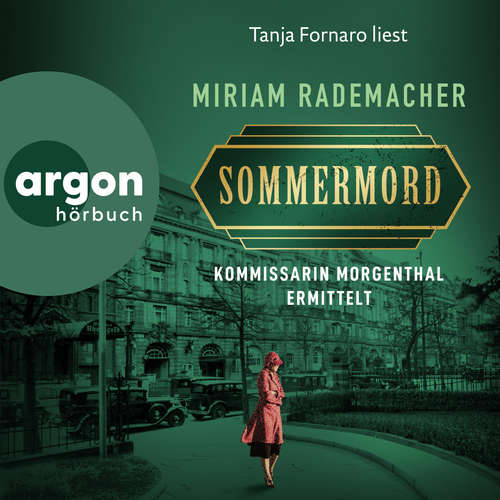 Hoerbuch Sommermord - Kommissarin Morgenthal ermittelt - Historischer-Berlin-Krimi, Band 1 - Miriam Rademacher - Tanja Fornaro