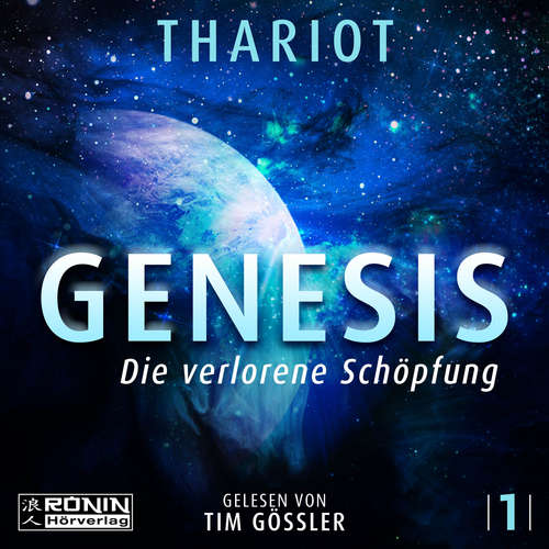 Hoerbuch Die verlorene Schöpfung - Genesis, Band 1 - Thariot - Tim Gössler