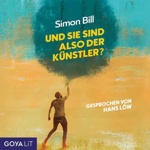 Hoerbuch Und Sie sind also der Künstler? [Ungekürzt] - Simon Bill - Hans Löw