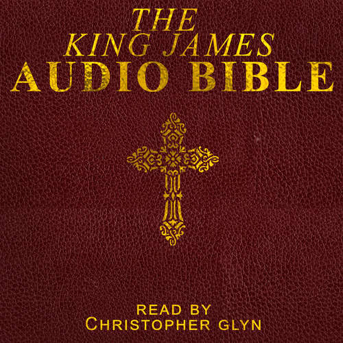 Audiobook The King James Audio Bible Part 3 of 3 - Christopher Glyn - Christopher Glyn