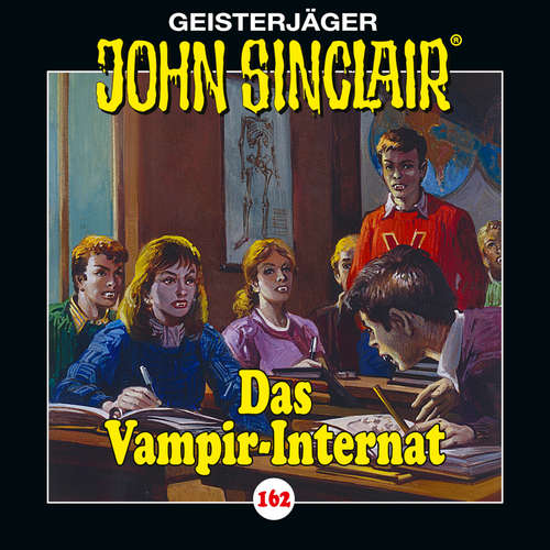 Hoerbuch John Sinclair, Folge 162: Das Vampir-Internat - Jason Dark - Dietmar Wunder