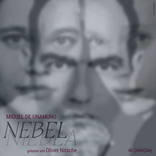 Hoerbuch Nebel - Miguel de Unamuno - Oliver Nitsche