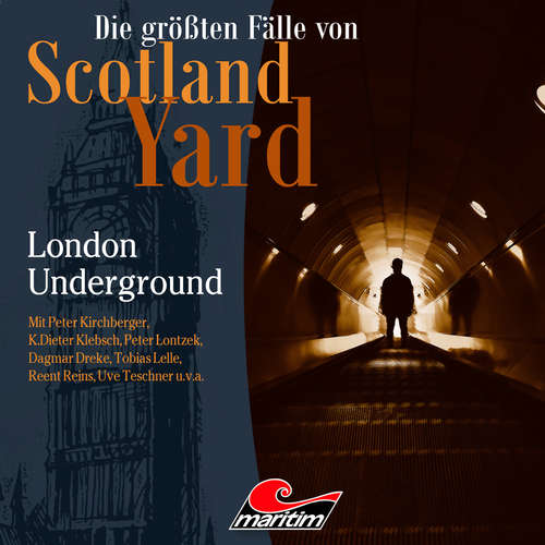 Hoerbuch Die größten Fälle von Scotland Yard, Folge 58: London Underground - Markus Duschek - Peter Kirchberger