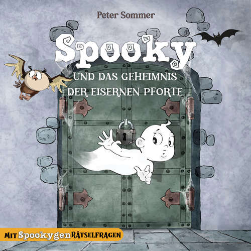 Hoerbuch Spooky und das Geheimnis der eisernen Pforte - Spooky das kleine Gespenst, Band 1 - Peter Sommer - David Bravo
