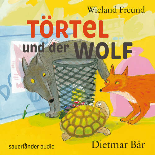 Hoerbuch Törtel und der Wolf (Autorisierte Lesefassung) - Wieland Freund - Dietmar Bär