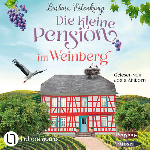 Hoerbuch Die kleine Pension im Weinberg - Die Moselpension-Reihe, Teil 1 - Barbara Erlenkamp - Jodie Ahlborn