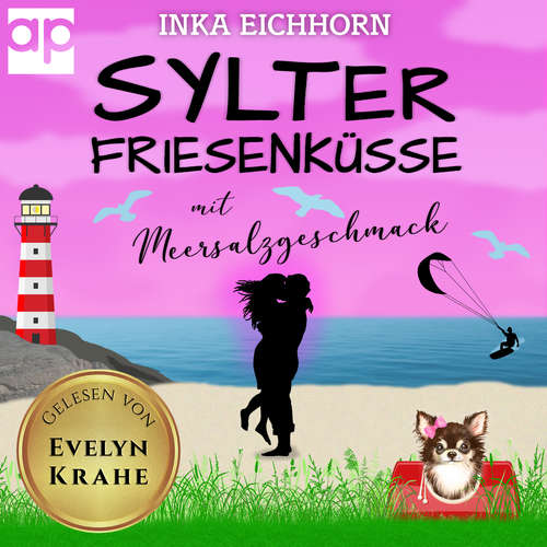 Hoerbuch Sylter Friesenküsse mit Meersalzgeschmack - Inka Eichhorn - Evelyn Krahe