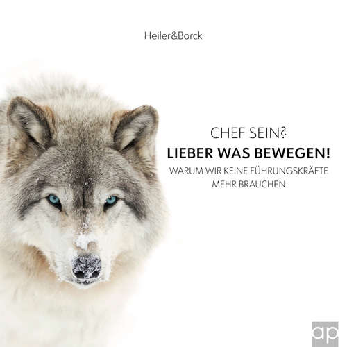Hoerbuch Chef sein? Lieber was bewegen! - Gebhard Borck - Jörg Wagner