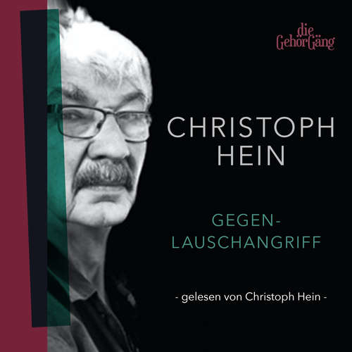 Hoerbuch Gegenlauschangriff - Christoph Hein - Christoph Hein