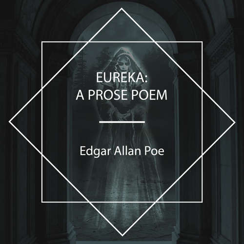 Audiobook Eureka: A Prose Poem - Edgar Allan Poe - Scotty Smith