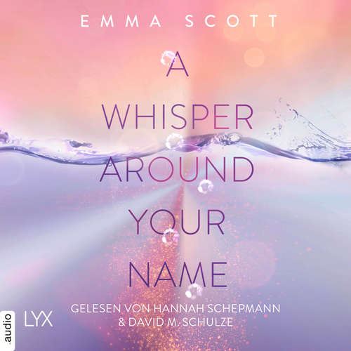 Hoerbuch A Whisper Around Your Name - Das Dreamcatcher-Duett, Teil 1 - Emma Scott - Hannah Schepmann