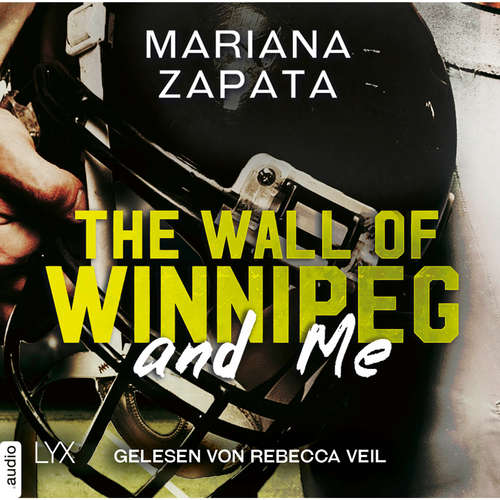 Hoerbuch The Wall of Winnipeg and Me - Mariana Zapata - Rebecca Veil