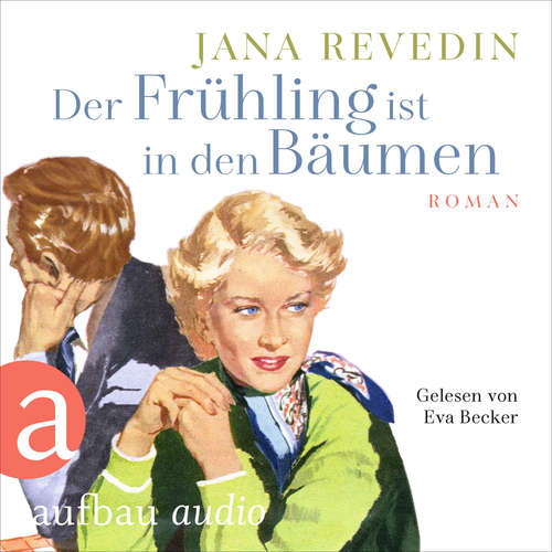 Hoerbuch Der Frühling ist in den Bäumen - Jana Revedin - Eva Becker