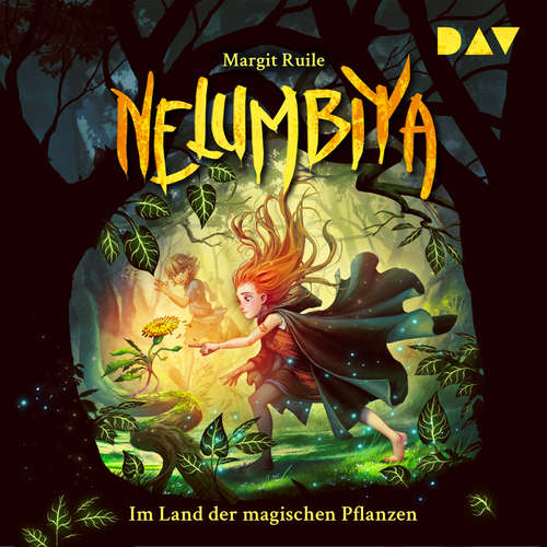 Hoerbuch Nelumbiya - Im Land der magischen Pflanzen - Margit Ruile - Ilka Teichmüller