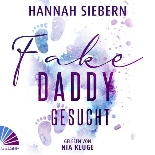 Hoerbuch Fake Daddy gesucht - Hannah Siebern - Nia Kluge