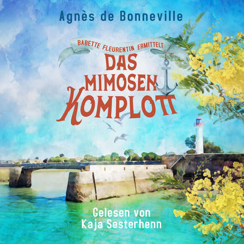 Hoerbuch Das Mimosenkomplott - Agnès de Bonneville - Kaja Sesterhenn
