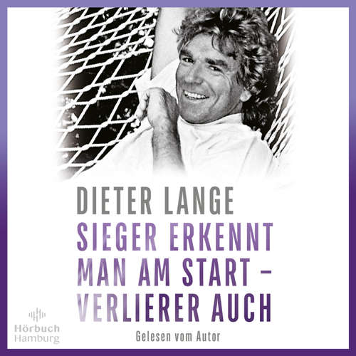 Hoerbuch Sieger erkennt man am Start – Verlierer auch - Dieter Lange - Dieter Lange