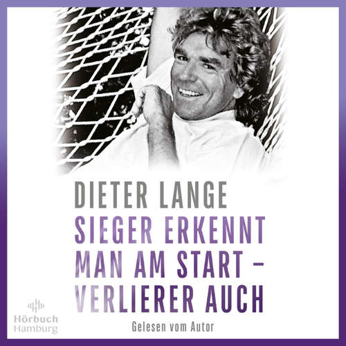 Hoerbuch Sieger erkennt man am Start – Verlierer auch - Dieter Lange - Dieter Lange