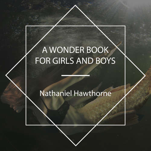 Audiobook A Wonder Book for Girls and Boys - Nathaniel Hawthorne - Clive Catterall