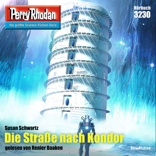 Hoerbuch Perry Rhodan 3230: Die Straße nach Kondor - Susan Schwartz - Renier Baaken
